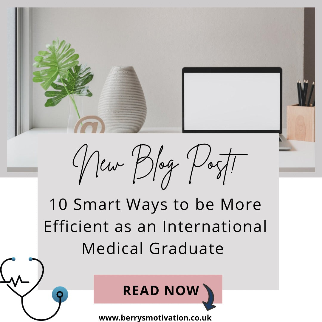 10 Smart Ways to be More Efficient as an International Medical Graduate.